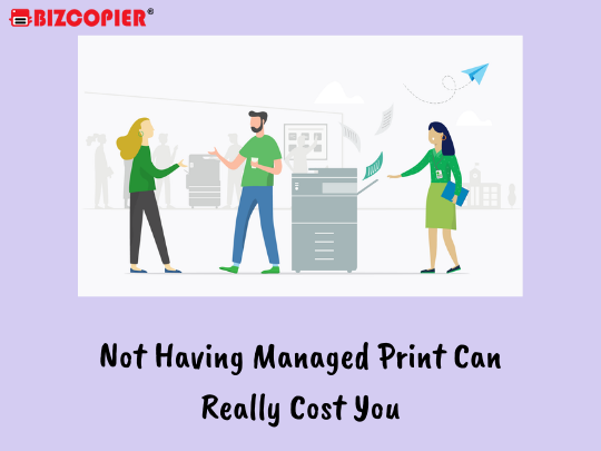 Not Having Managed Print Can Really Cost You