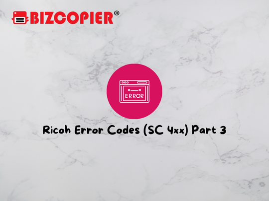 ricoh-error-codes-sc-4xx-part-3-bizcopier-solution-sdn-bhd