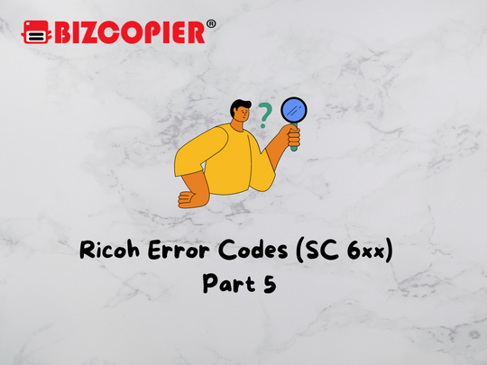 ricoh-error-codes-sc-6xx-part-5-bizcopier-solution-sdn-bhd