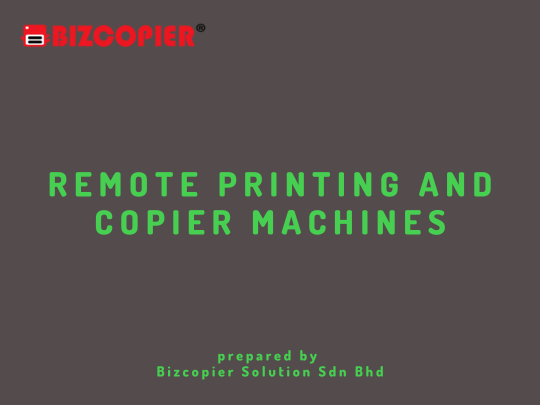 Remote Printing and Copier Machines