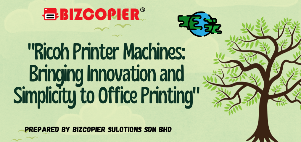 Ricoh Printer Machines: Bringing Innovation and Simplicity to Office Printing