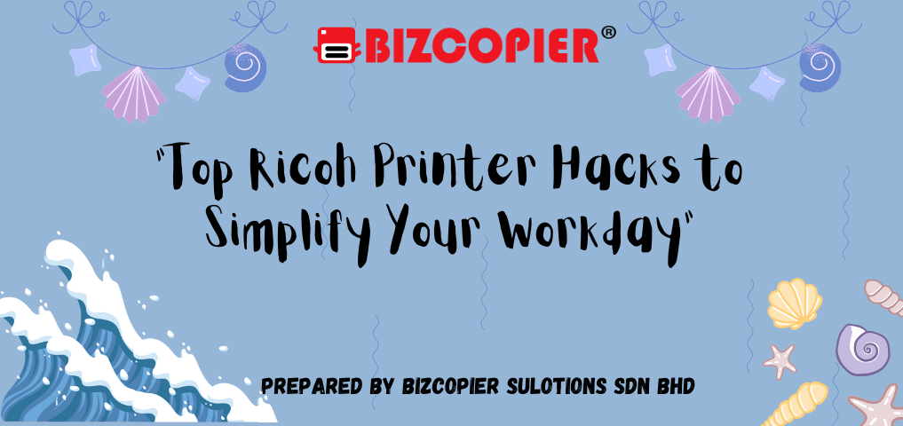 Top Ricoh Printer Hacks to Simplify Your Workday