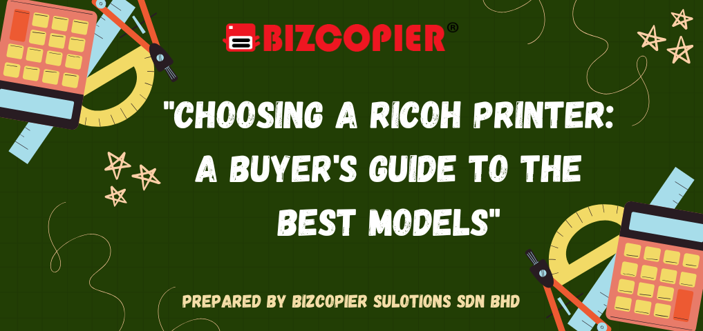 Choosing a Ricoh Printer: A Buyer’s Guide to the Best Models