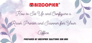 How to Set Up and Configure a Ricoh Printer and Scanner for Your Office ...